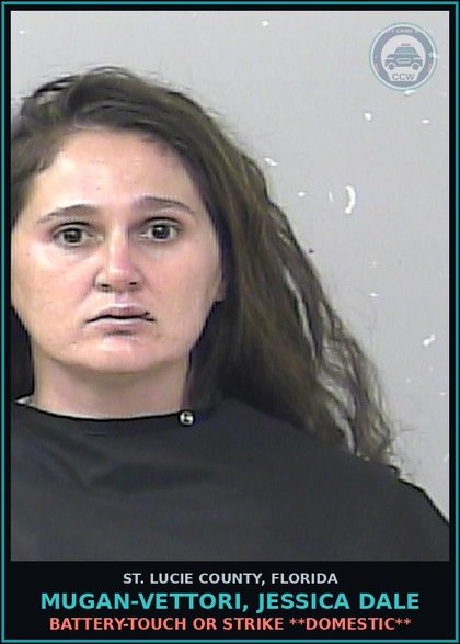 CCW arrest card for Mugan-vettori, Jessica Dale in St. Lucie County: Battery-touch Or Strike **domestic**