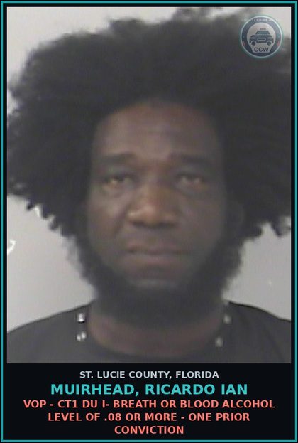 CCW arrest card for Muirhead, Ricardo Ian in St. Lucie County: Vop - Ct1 Du I- Breath Or Blood Alcohol Level Of .08 Or More - One Prior Conviction