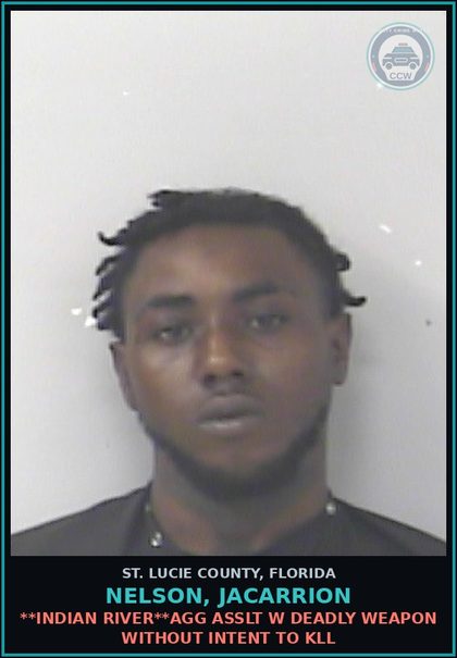CCW arrest card for Nelson, Jacarrion in St. Lucie County: **indian River**agg Asslt W Deadly Weapon Without Intent To Kill