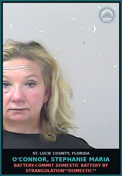 CCW arrest card for O'connor, Stephanie Maria in St. Lucie County: Battery-commit Domestic Battery By Strangulation**domestic**
