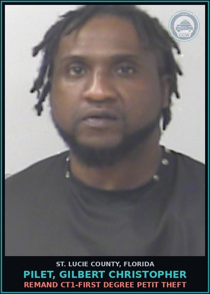 CCW arrest card for Pilet, Gilbert Christopher in St. Lucie County: Remand Ct1-first Degree Petit Theft