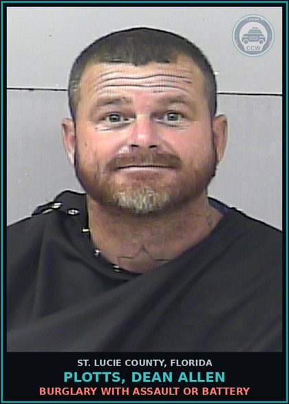 CCW arrest card for Plotts, Dean Allen in St. Lucie County: Burglary With Assault Or Battery