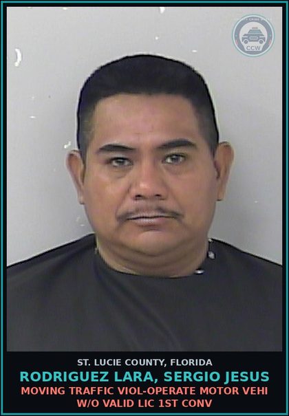 CCW arrest card for Rodriguez Lara, Sergio Jesus in St. Lucie County: Moving Traffic Viol-operate Motor Vehi W/o Valid Lic 1st Conv