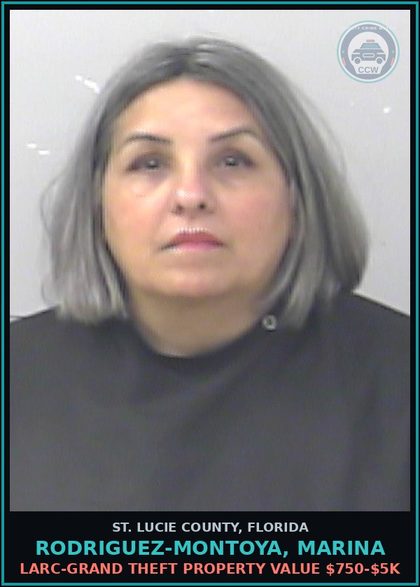 CCW arrest card for Rodriguez-montoya, Marina in St. Lucie County: Larc-grand Theft Property Value $750-$5k