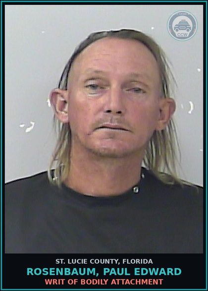 CCW arrest card for Rosenbaum, Paul Edward in St. Lucie County: Writ Of Bodily Attachment