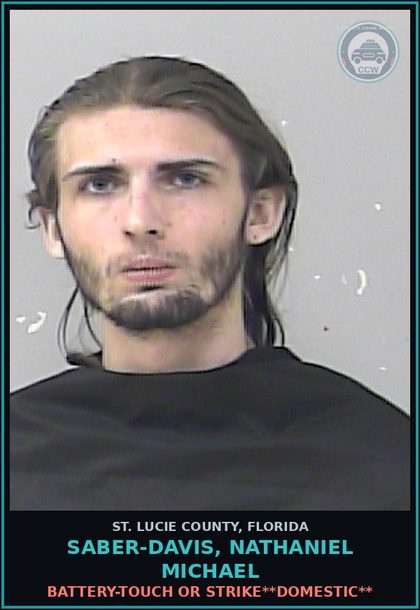 CCW arrest card for Saber-davis, Nathaniel Michael in St. Lucie County: Battery-touch Or Strike**domestic**