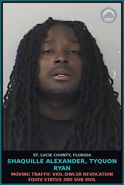 CCW arrest card for Shaquille Alexander, Tyquon Ryan in St. Lucie County: Moving Traffic Viol-dwlsr Revocation Equiv Status 3rd Sub Viol