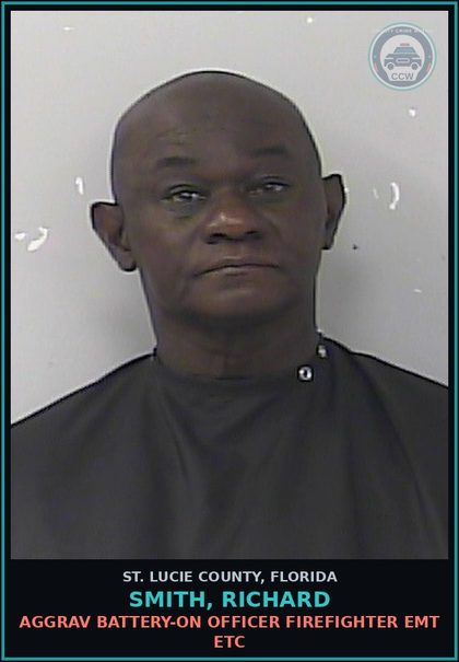 CCW arrest card for Smith, Richard in St. Lucie County: Aggrav Battery-on Officer Firefighter Emt Etc