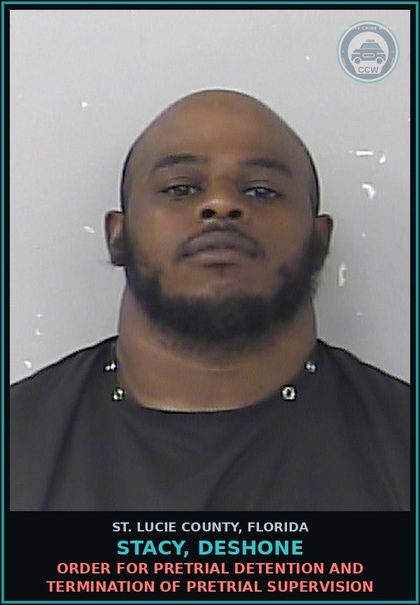 CCW arrest card for Stacy, Deshone in St. Lucie County: Order For Pretrial Detention And Termination Of Pretrial Supervision