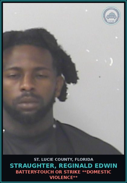 CCW arrest card for Straughter, Reginald Edwin in St. Lucie County: Battery-touch Or Strike **domestic Violence**