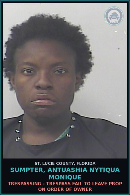 CCW arrest card for Sumpter, Antuashia Nytiqua Monique in St. Lucie County: Trespassing - Trespass Fail To Leave Prop On Order Of Owner