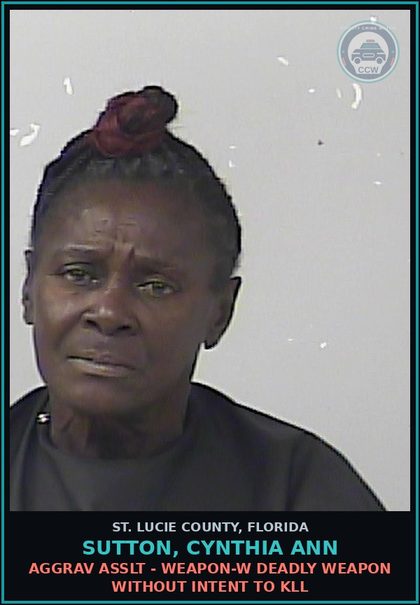 CCW arrest card for Sutton, Cynthia Ann in St. Lucie County: Aggrav Asslt - Weapon-w Deadly Weapon Without Intent To Kill