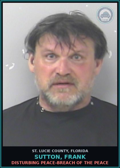 CCW arrest card for Sutton, Frank in St. Lucie County: Disturbing Peace-breach Of The Peace