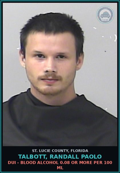 CCW arrest card for Talbott, Randall Paolo in St. Lucie County: Dui - Blood Alcohol 0.08 Or More Per 100 Ml