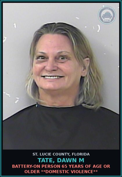 CCW arrest card for Tate, Dawn M in St. Lucie County: Battery-on Person 65 Years Of Age Or Older **domestic Violence**