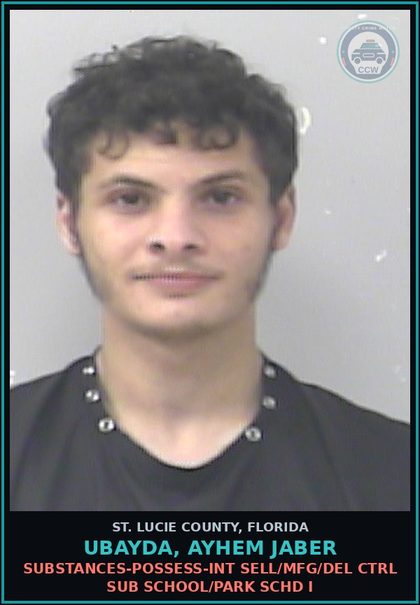CCW arrest card for Ubayda, Ayhem Jaber in St. Lucie County: Drugs-possess-int Sell/mfg/del Ctrl Sub School/park Schd I