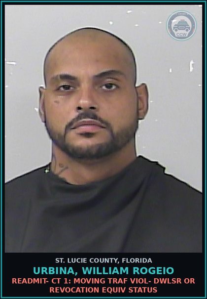 CCW arrest card for Urbina, William Rogeio in St. Lucie County: Readmit- Ct 1: Moving Traf Viol- Dwlsr Or Revocation Equiv Status