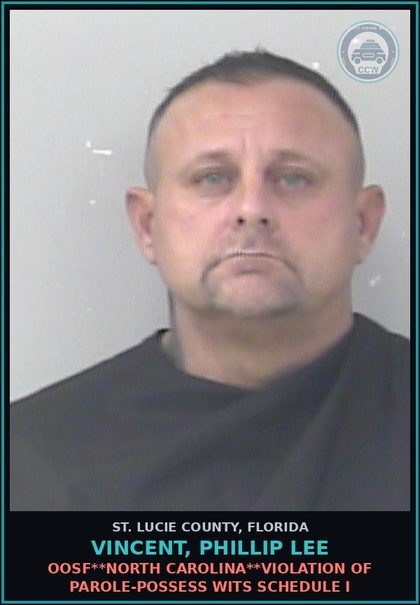 CCW arrest card for Vincent, Phillip Lee in St. Lucie County: Oosf**north Carolina**violation Of Parole-possess Wits Schedule I