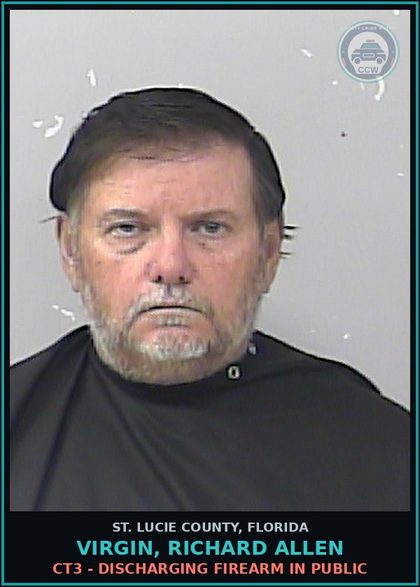 CCW arrest card for Virgin, Richard Allen in St. Lucie County: Ct3 - Discharging Firearm In Public