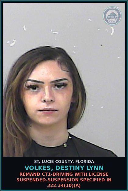 CCW arrest card for Volkes, Destiny Lynn in St. Lucie County: Remand Ct1-driving With License Suspended-suspension Specified In 322.34(10)(a)