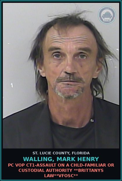 CCW arrest card for Walling, Mark Henry in St. Lucie County: Pc Vop Ct1-s3xual Battery On A chld-familiar Or Custodial Authority **brittanys Law**vfosc**