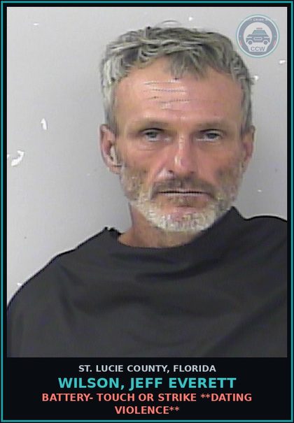 CCW arrest card for Wilson, Jeff Everett in St. Lucie County: Battery- Touch Or Strike **dating Violence**