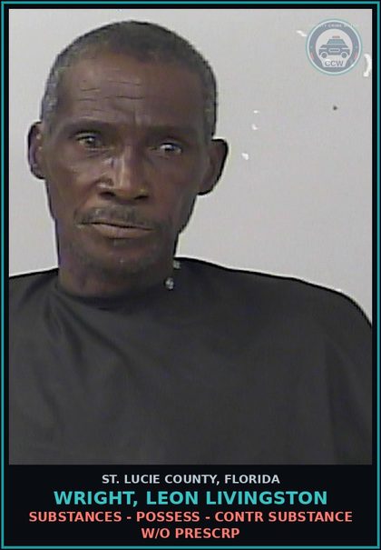 CCW arrest card for Wright, Leon Livingston in St. Lucie County: Drugs - Possess - contr substance W/o Prescription