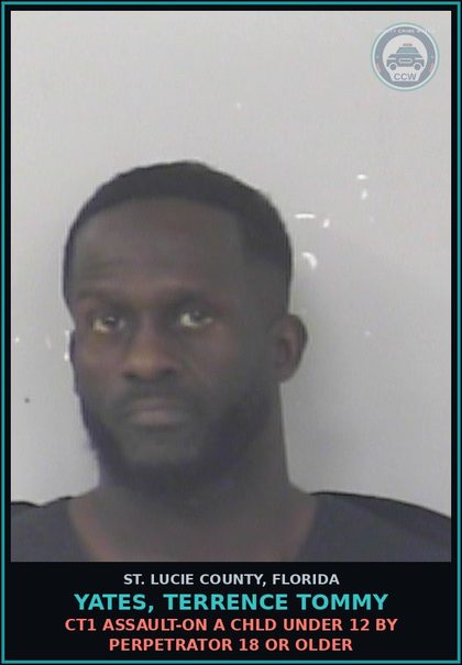CCW arrest card for Yates, Terrence Tommy in St. Lucie County: Ct1 s3xual Battery-on A chld Under 12 By Perpetrator 18 Or Older