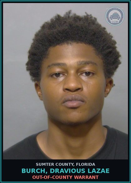 CCW arrest card for BURCH, DRAVIOUS LAZAE in Sumter County: OUT-OF-COUNTY WARRANT