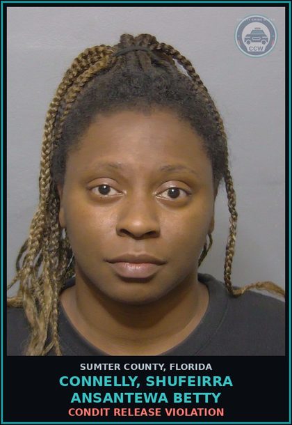 CCW arrest card for CONNELLY, SHUFEIRRA ANSANTEWA BETTY in Sumter County: CONDIT RELEASE VIOLATION