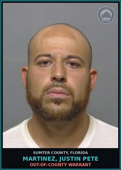 CCW arrest card for MARTINEZ, JUSTIN PETE in Sumter County: OUT-OF-COUNTY WARRANT