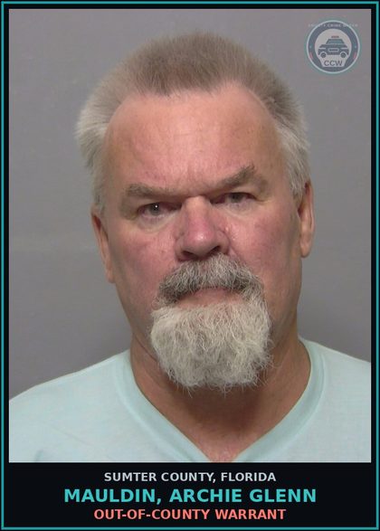 CCW arrest card for MAULDIN, ARCHIE GLENN in Sumter County: OUT-OF-COUNTY WARRANT