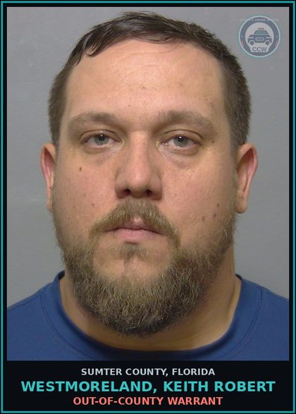CCW arrest card for WESTMORELAND, KEITH ROBERT in Sumter County: OUT-OF-COUNTY WARRANT