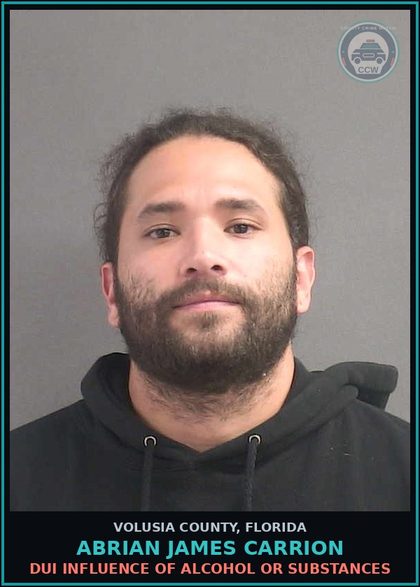 CCW arrest card for ABRIAN JAMES CARRION in Volusia County: DUI INFLUENCE OF ALCOHOL OR SUBSTANCES