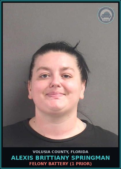 CCW arrest card for ALEXIS BRITTIANY SPRINGMAN in Volusia County: FELONY BATTERY (1 PRIOR)