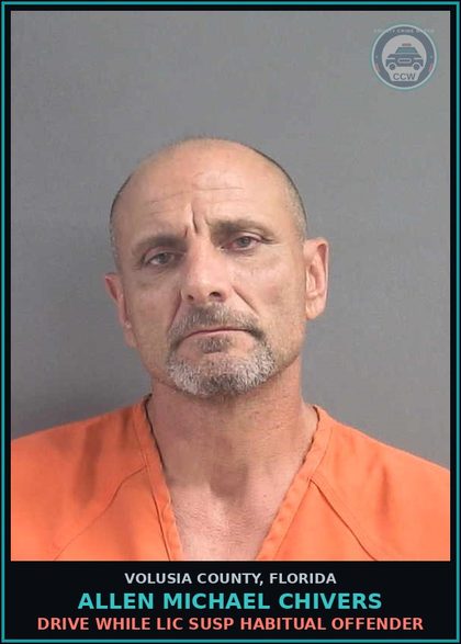 CCW arrest card for ALLEN MICHAEL CHIVERS in Volusia County: DRIVE WHILE LIC SUSP HABITUAL OFFENDER