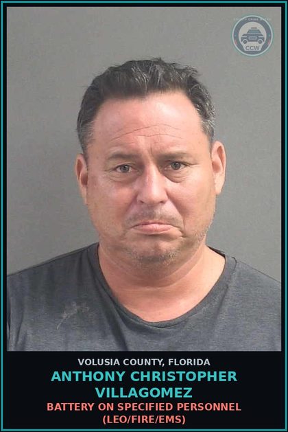CCW arrest card for ANTHONY CHRISTOPHER VILLAGOMEZ in Volusia County: BATTERY ON SPECIFIED PERSONNEL (LEO/FIRE/EMS)