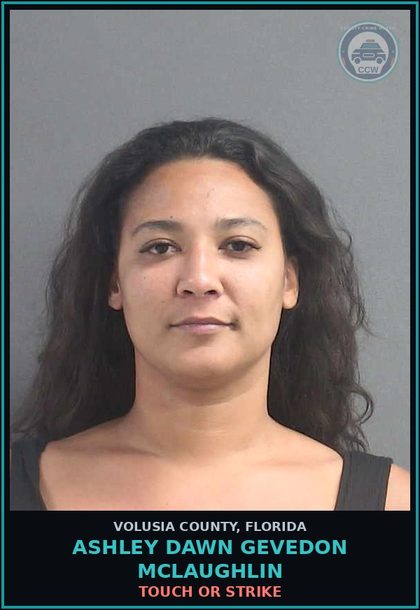 CCW arrest card for ASHLEY DAWN GEVEDON MCLAUGHLIN in Volusia County: TOUCH OR STRIKE