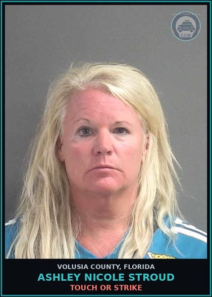CCW arrest card for ASHLEY NICOLE STROUD in Volusia County: TOUCH OR STRIKE