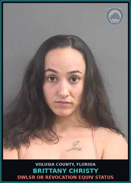 CCW arrest card for BRITTANY CHRISTY in Volusia County: DWLSR OR REVOCATION EQUIV STATUS