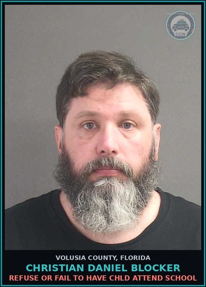 CCW arrest card for CHRISTIAN DANIEL BLOCKER in Volusia County: REFUSE OR FAIL TO HAVE CHLD ATTEND SCHOOL