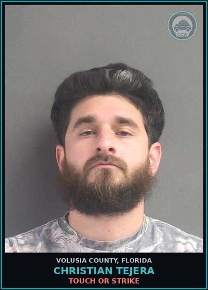 CCW arrest card for CHRISTIAN TEJERA in Volusia County: TOUCH OR STRIKE