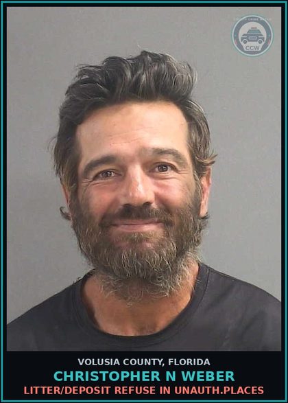 CCW arrest card for CHRISTOPHER N WEBER in Volusia County: LITTER/DEPOSIT REFUSE IN UNAUTH.PLACES