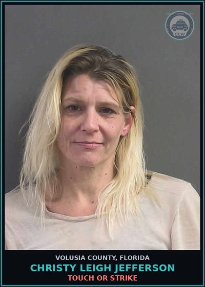 CCW arrest card for CHRISTY LEIGH JEFFERSON in Volusia County: TOUCH OR STRIKE