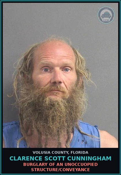 CCW arrest card for CLARENCE SCOTT CUNNINGHAM in Volusia County: BURGLARY OF AN UNOCCUOPIED STRUCTURE/CONVEYANCE