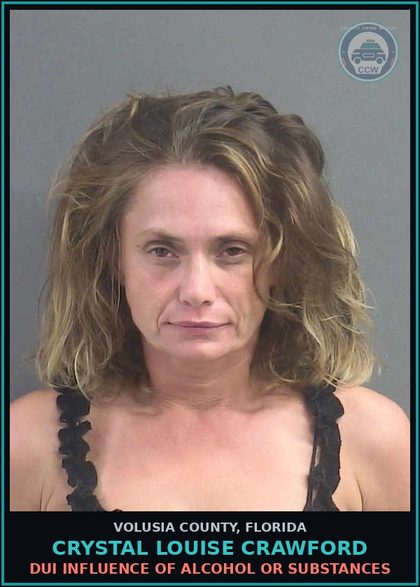 CCW arrest card for CRYSTAL LOUISE CRAWFORD in Volusia County: DUI INFLUENCE OF ALCOHOL OR SUBSTANCES
