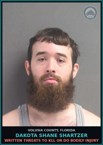 CCW arrest card for DAKOTA SHANE SHARTZER in Volusia County: WRITTEN THREATS TO KLL OR DO BODILY INJURY