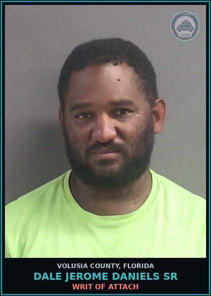 CCW arrest card for DALE JEROME DANIELS SR in Volusia County: WRIT OF ATTACH