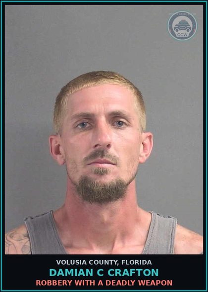 CCW arrest card for DAMIAN C CRAFTON in Volusia County: ROBBERY WITH A DEADLY WEAPON