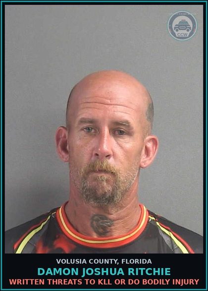 CCW arrest card for DAMON JOSHUA RITCHIE in Volusia County: WRITTEN THREATS TO KLL OR DO BODILY INJURY